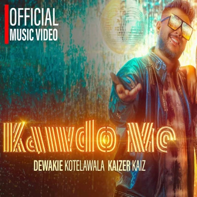 Download Kawdo Me - Dewakie | Kaizer Kaiz Mp3 Song for free. Latest Sinhala music available on SriTune.